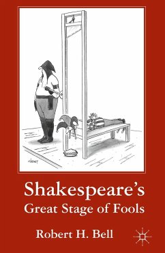 Shakespeare's Great Stage of Fools - Bell, Robert H.