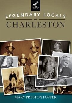 Legendary Locals of Charleston - Foster, Mary Preston