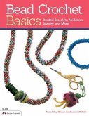 Bead Crochet Basics: Beaded Bracelets, Necklaces, Jewelry, and More!