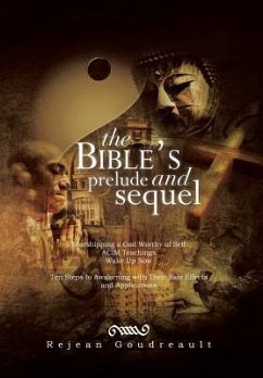 The Bible's Prelude and Sequel - Goudreault, Rejean