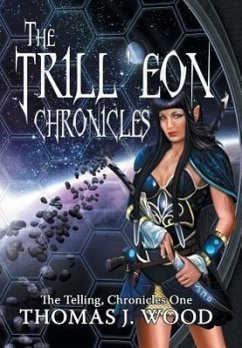 The Trill'eon Chronicles - Wood, Thomas J.