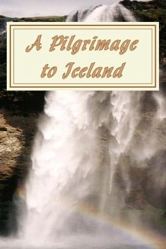 A Pilgrimage to Iceland - Wilhelmsson, John C