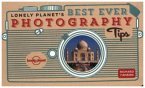 Lonely Planet's Best Ever Photography Tips Lonely Planet's Best Ever Photography Tips
