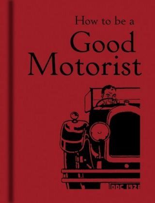 How to be a Good Motorist How to be a Good Motorist