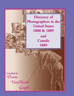 Directory of Photographers in the United States 1888 & 1889 and Canada 1889 - Gagel, Diane Vanskiver