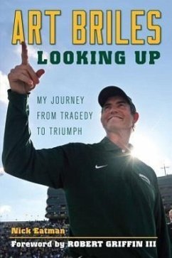 Art Briles: Looking Up: My Journey from Tragedy to Triumph - Eatman, Nick