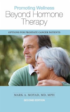 Promoting Wellness Beyond Hormone Therapy, Second Edition: Options for Prostate Cancer Patients - Moyad, Mark A.