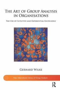 The Art of Group Analysis in Organisations - Wilke, Gerhard