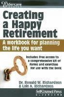Creating a Happy Retirement - Richardson, Ronald W; Richardson, Lois