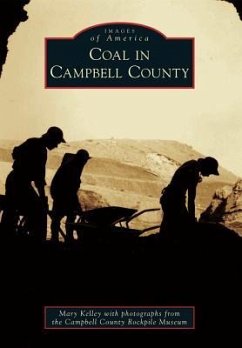 Coal in Campbell County - Kelley, Mary; The Campbell County Rockpile Museum