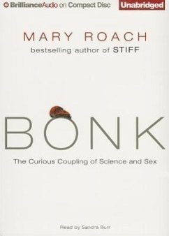 Bonk: The Curious Coupling of Science and Sex - Roach, Mary