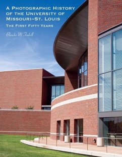 A Photographic History of the University of Missouri--St. Louis: The First Fifty Years - Touhill, Blanche M.