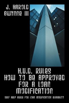 H.U.D. Rules How to Be Approved for a Loan Modification - Gwynne, J. Harold III