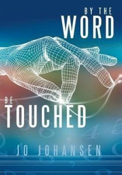 By the Word, Be Touched - Johansen, Jo