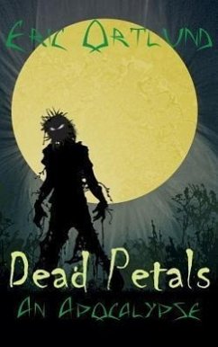 Dead Petals - An Apocalypse - Ortlund, Eric