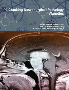 Cracking Neurosurgical Pathology Vignettes - Kaloostian MD, Paul Edward; Kaloostian MD, Sean William; Kaloostian MD/MPH, Carolyn Louisa