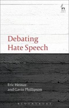 Debating Hate Speech - Heinze, Eric; Phillipson, Gavin
