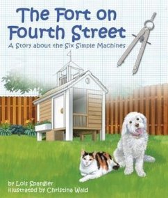 Fort on Fourth Street, The: A Story about the Six Simple Machines - Spangler, Lois