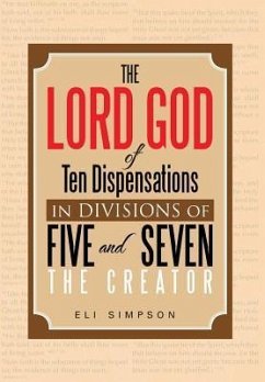 The Lord God of Ten Dispensations in Divisions of Five and Seven - Simpson, Eli