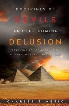 Doctirnes of Devils and the Coming Delusion - Mesic, Charles T.