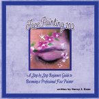 Face Painting 102 - A Step by Step Beginners Guide to Becoming a Professional Face Painter