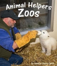 Animal Helpers: Zoos - Curtis, Jennifer Keats