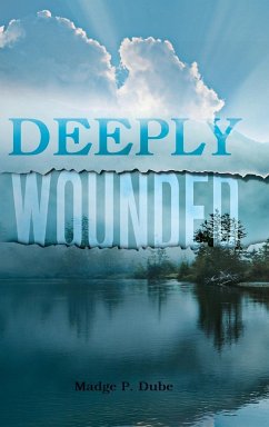 Deeply Wounded - Dube, Madge P.