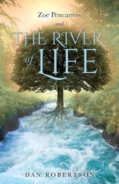 Zoe Pencarrow and the River of Life - Robertson, Dan