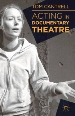 Acting in Documentary Theatre - Cantrell, Tom