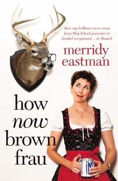 How Now Brown Frau - Eastman, Merridy