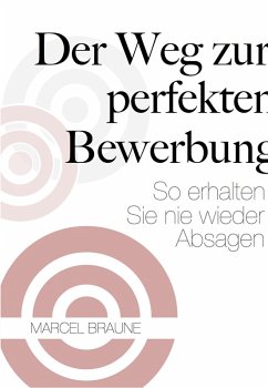 Der Weg zur perfekten Bewerbung (eBook, ePUB) - Braune, Marcel