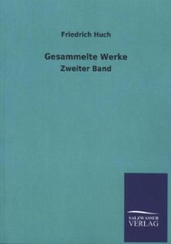 Gesammelte Werke - Huch, Friedrich