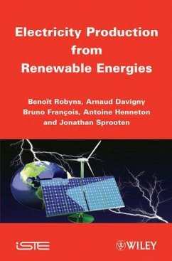 Electricity Production from Renewable Energies (eBook, PDF) - Robyns, Benoit; Davigny, Arnaud; François, Bruno; Henneton, Antoine; Sprooten, Jonathan