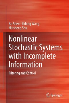 Nonlinear Stochastic Systems with Incomplete Information (eBook, PDF) - Shen, Bo; Wang, Zidong; Shu, Huisheng