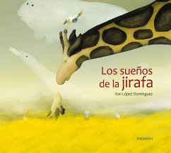 Los sueños de la jirafa - López Domínguez, Xan