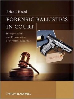 Forensic Ballistics in Court (eBook, ePUB) - Heard, Brian J.