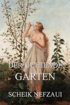 Der duftende Garten (eBook, ePUB) - Nefzaui, Scheik