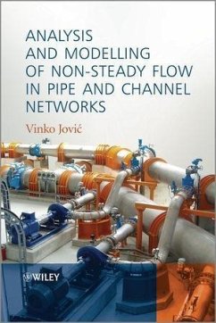 Analysis and Modelling of Non-Steady Flow in Pipe and Channel Networks (eBook, ePUB) - Jovic, Vinko