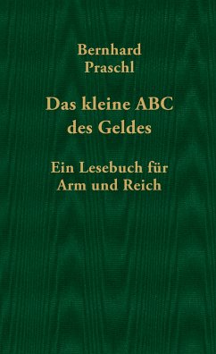 Das kleine ABC des Geldes (eBook, ePUB) - Praschl, Bernhard