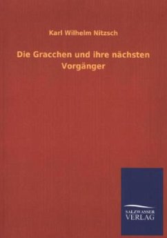 Die Gracchen und ihre nächsten Vorgänger - Nitzsch, Karl Wilhelm