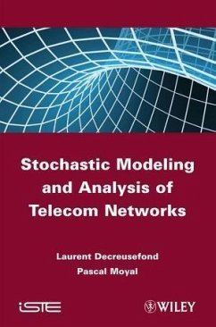 Stochastic Modeling and Analysis of Telecom Networks (eBook, ePUB) - Decreusefond, Laurent; Moyal, Pascal