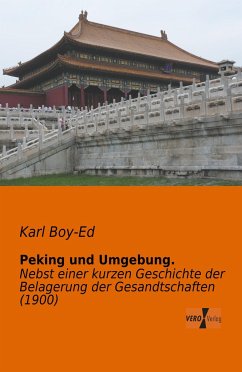 Peking und Umgebung. - Boy-Ed, Karl