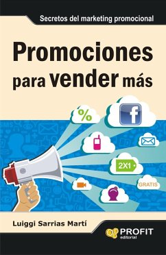 Promociones para vender más : secretos del marketing promocional - Sarrias Martí, Luiggi