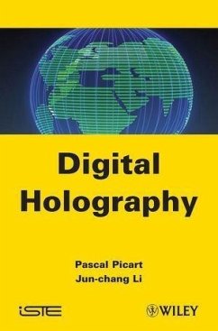 Digital Holography (eBook, ePUB) - Picart, Pascal; Li, Jun-Chang