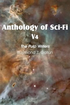 Anthology of Sci-Fi V4, the Pulp Writers - Raymond Z. Gallun - Gallun, Raymond Z.