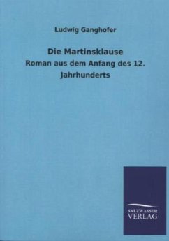 Die Martinsklause - Ganghofer, Ludwig