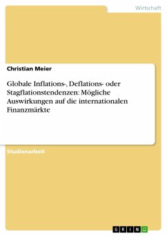 Globale Inflations-, Deflations- oder Stagflationstendenzen: Mögliche Auswirkungen auf die internationalen Finanzmärkte (eBook, ePUB) - Meier, Christian