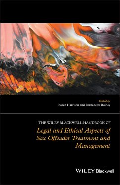 The Wiley-Blackwell Handbook of Legal and Ethical Aspects of Sex Offender Treatment and Management (eBook, PDF)