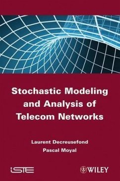 Stochastic Modeling and Analysis of Telecom Networks (eBook, PDF) - Decreusefond, Laurent; Moyal, Pascal