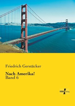 Nach Amerika! - Gerstäcker, Friedrich